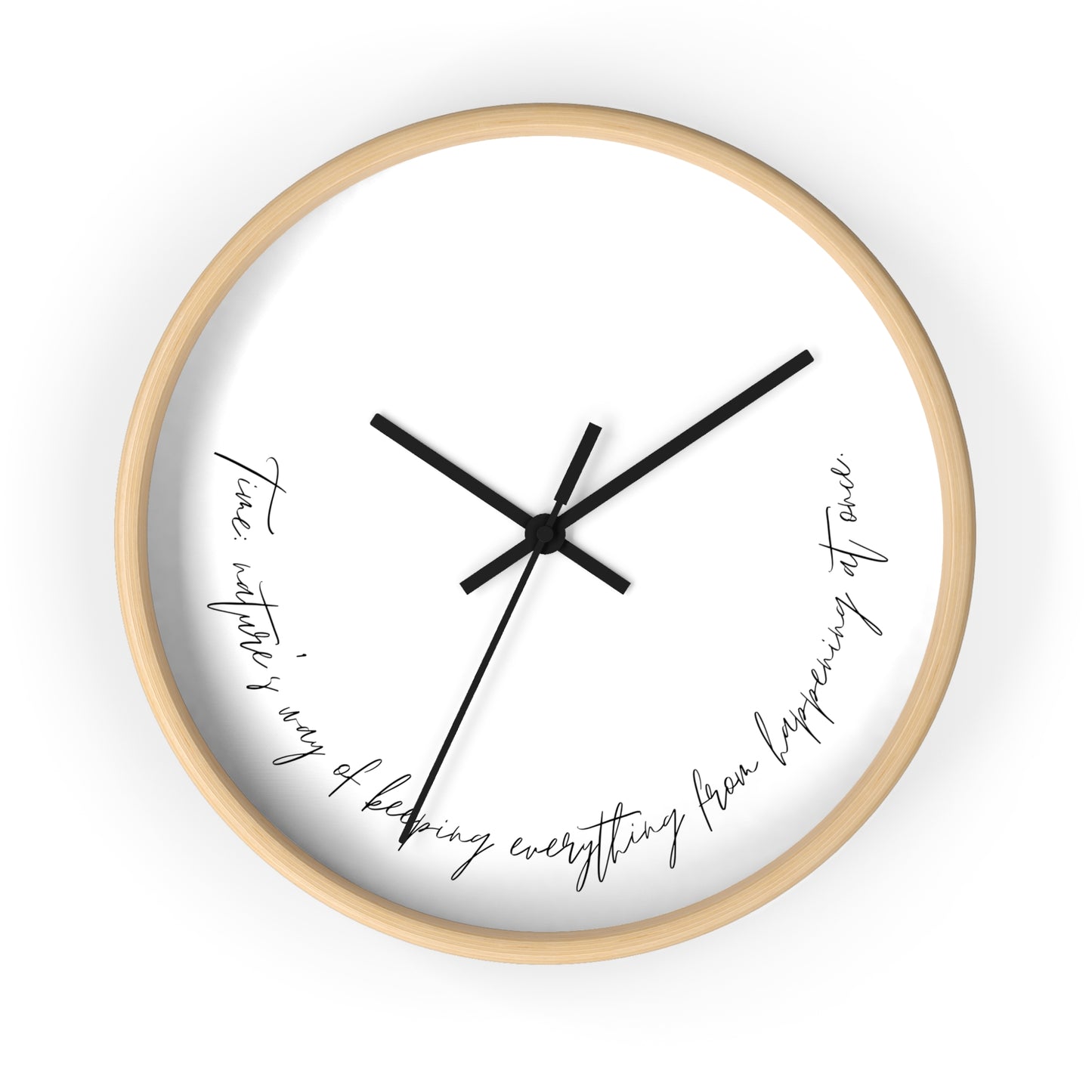 Minimalist Wall Clock - “Time: nature’s way of keeping everything from happening at once.“