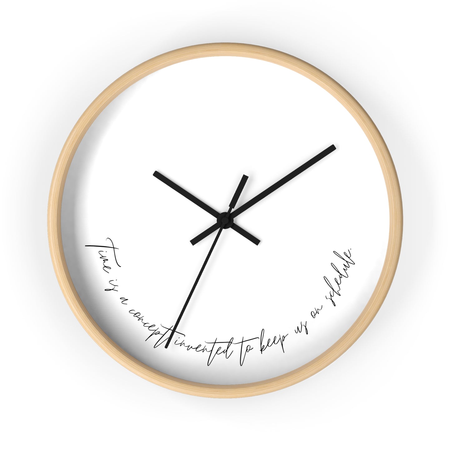 Minimalist Wall Clock - “Time is a concept invented to keep us on schedule.“