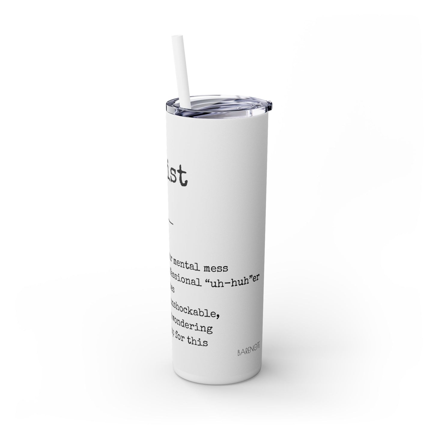 Skinny Tumbler with Straw, 20oz - Therapist