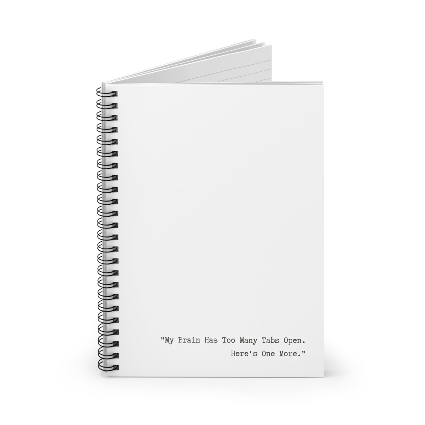 Minimalist Notebook - “My Brain Has Too Many Tabs Open. Here's One More."
