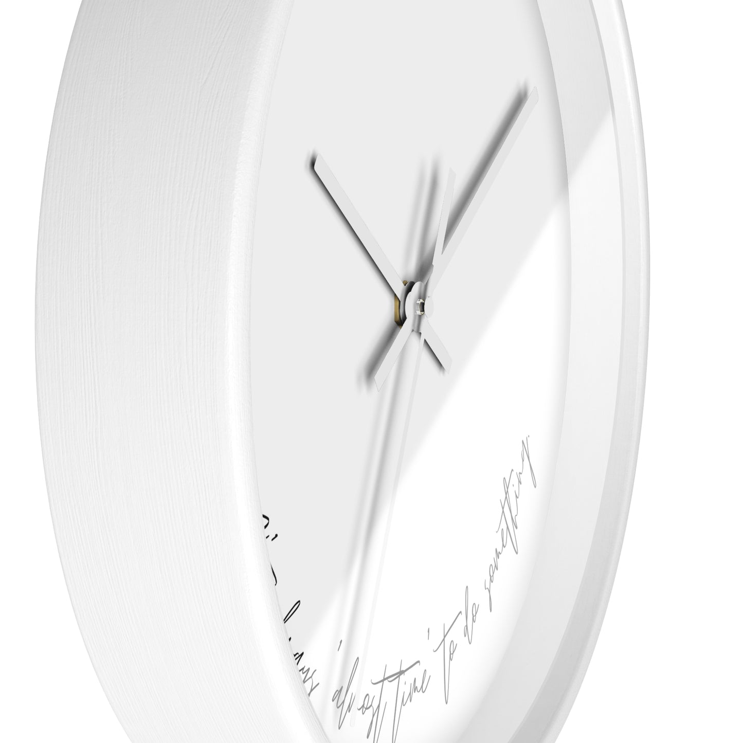 Minimalist Wall Clock - “It’s always ‘almost time’ to do something.“