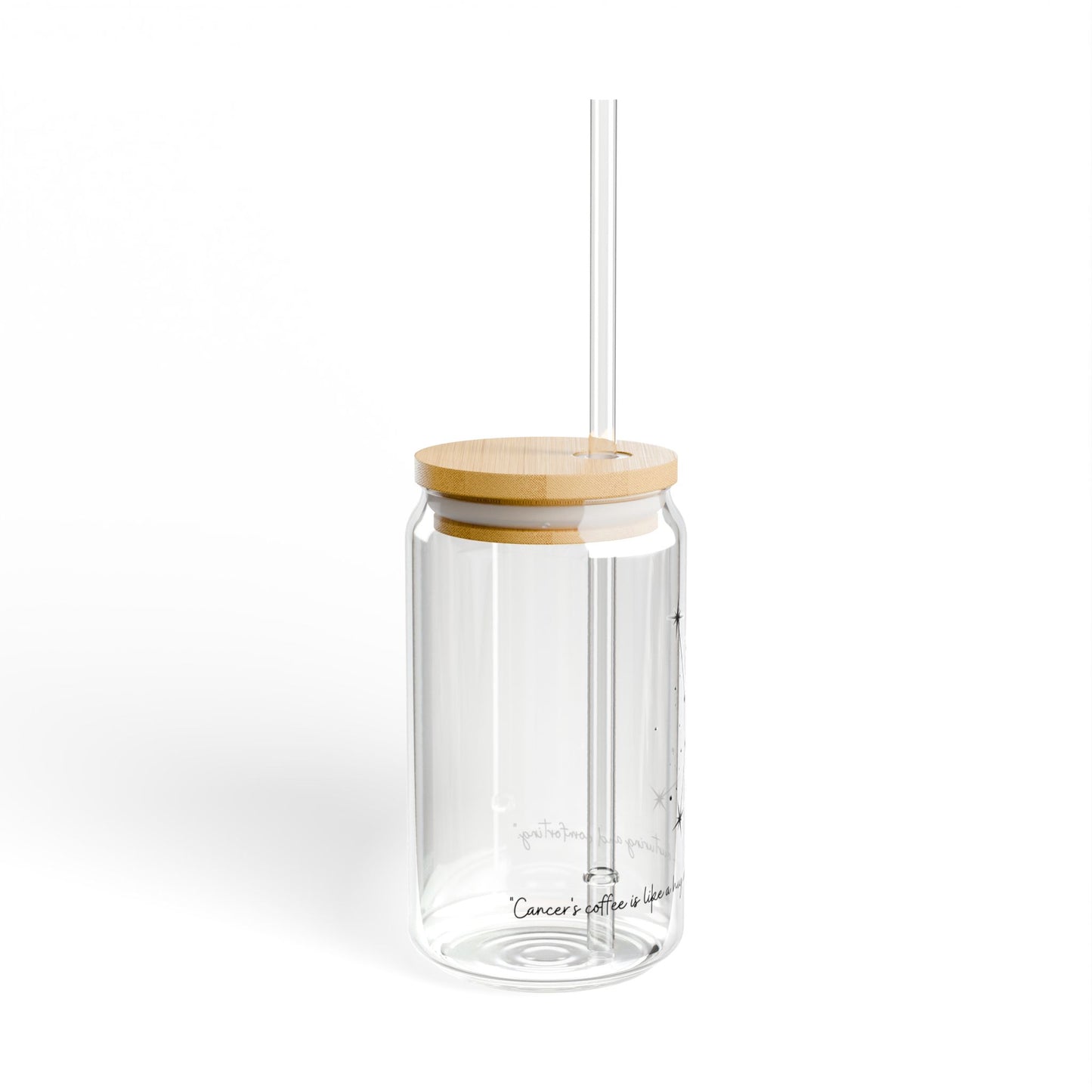 Sipper Glass, 16oz - "Cancer's coffee is like a hug in a mug - nurturing and comforting."