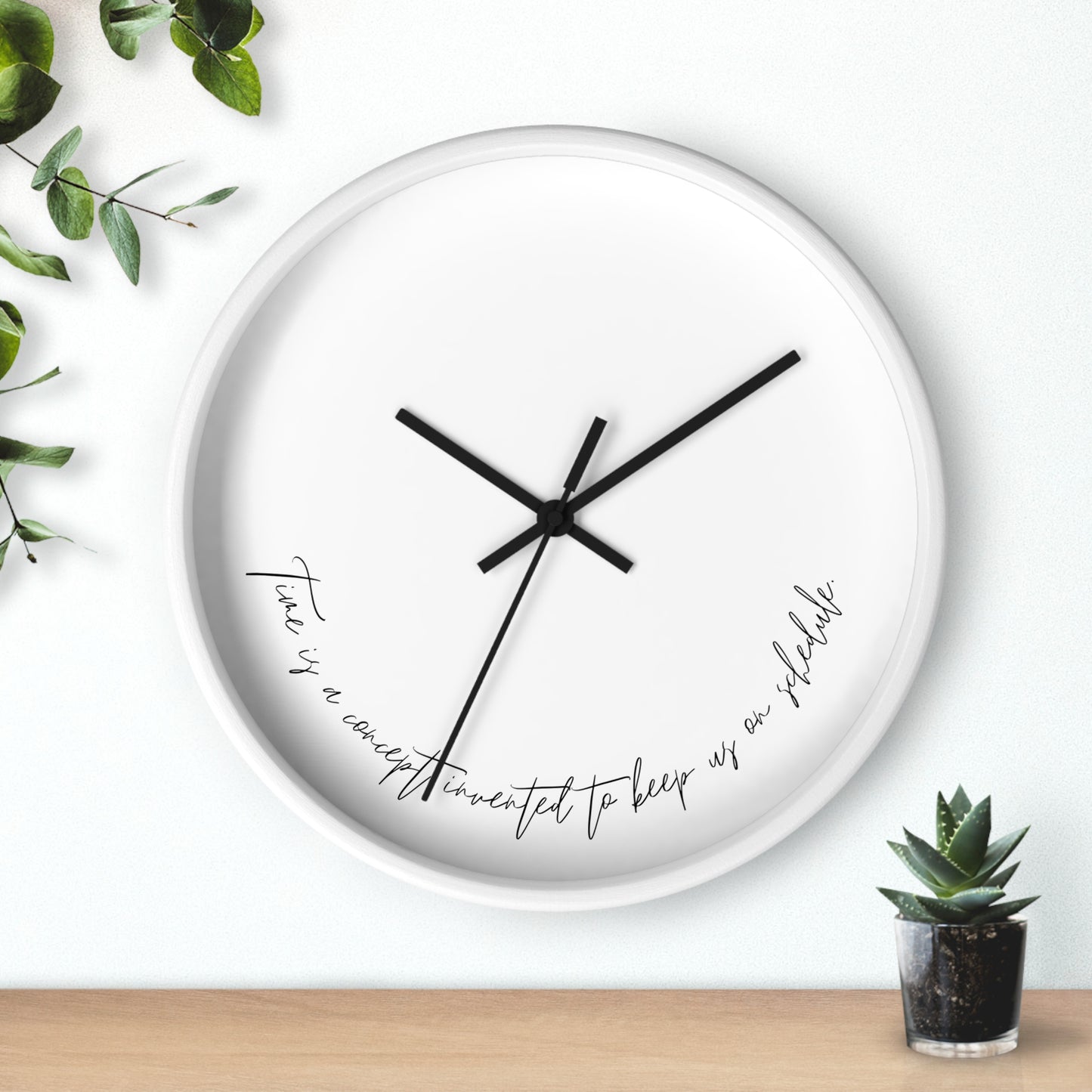 Minimalist Wall Clock - “Time is a concept invented to keep us on schedule.“