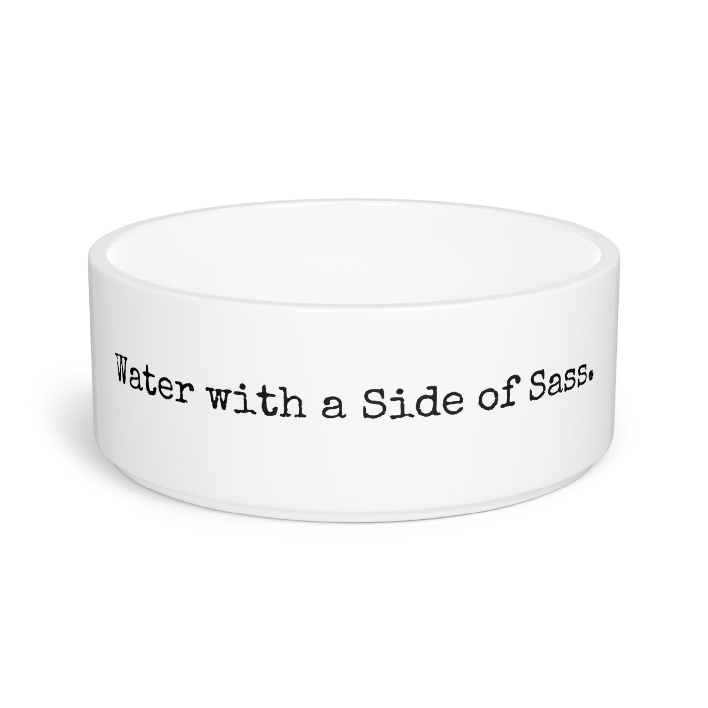 Pet Bowl - Water with a Side of Sass.