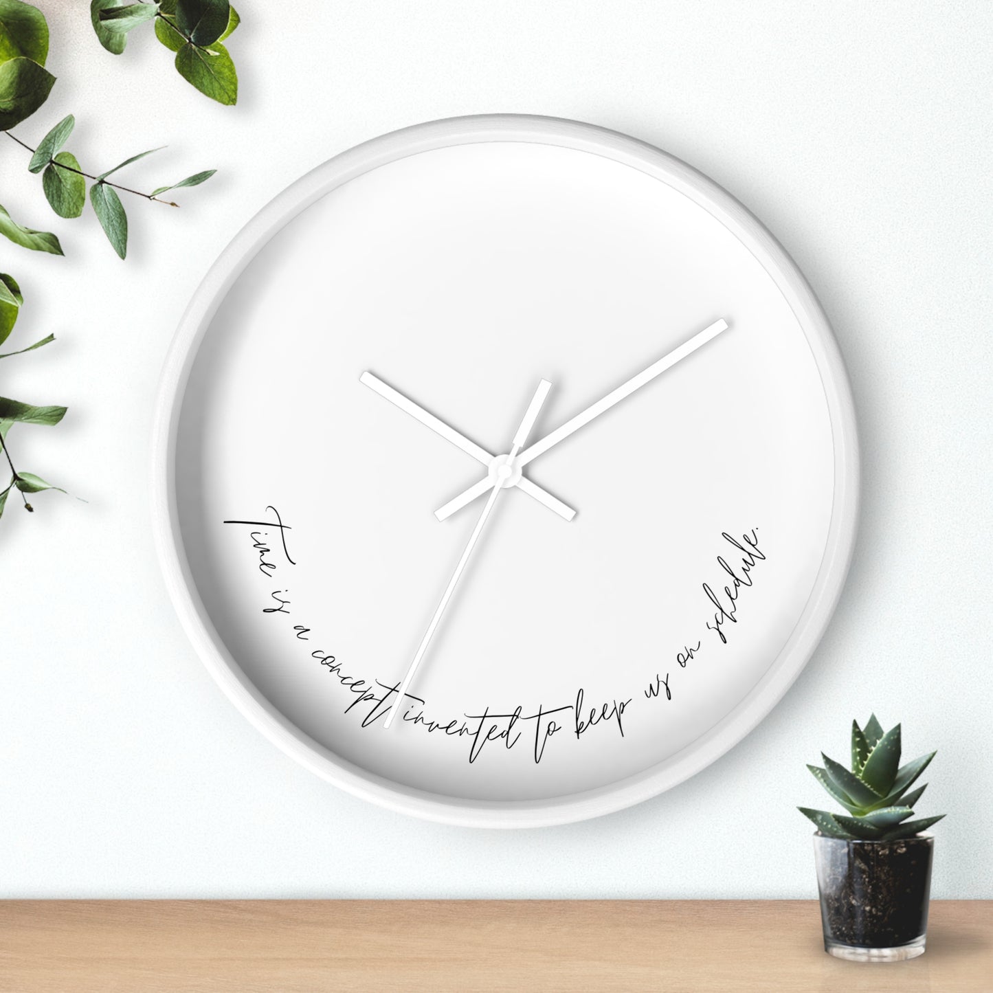 Minimalist Wall Clock - “Time is a concept invented to keep us on schedule.“