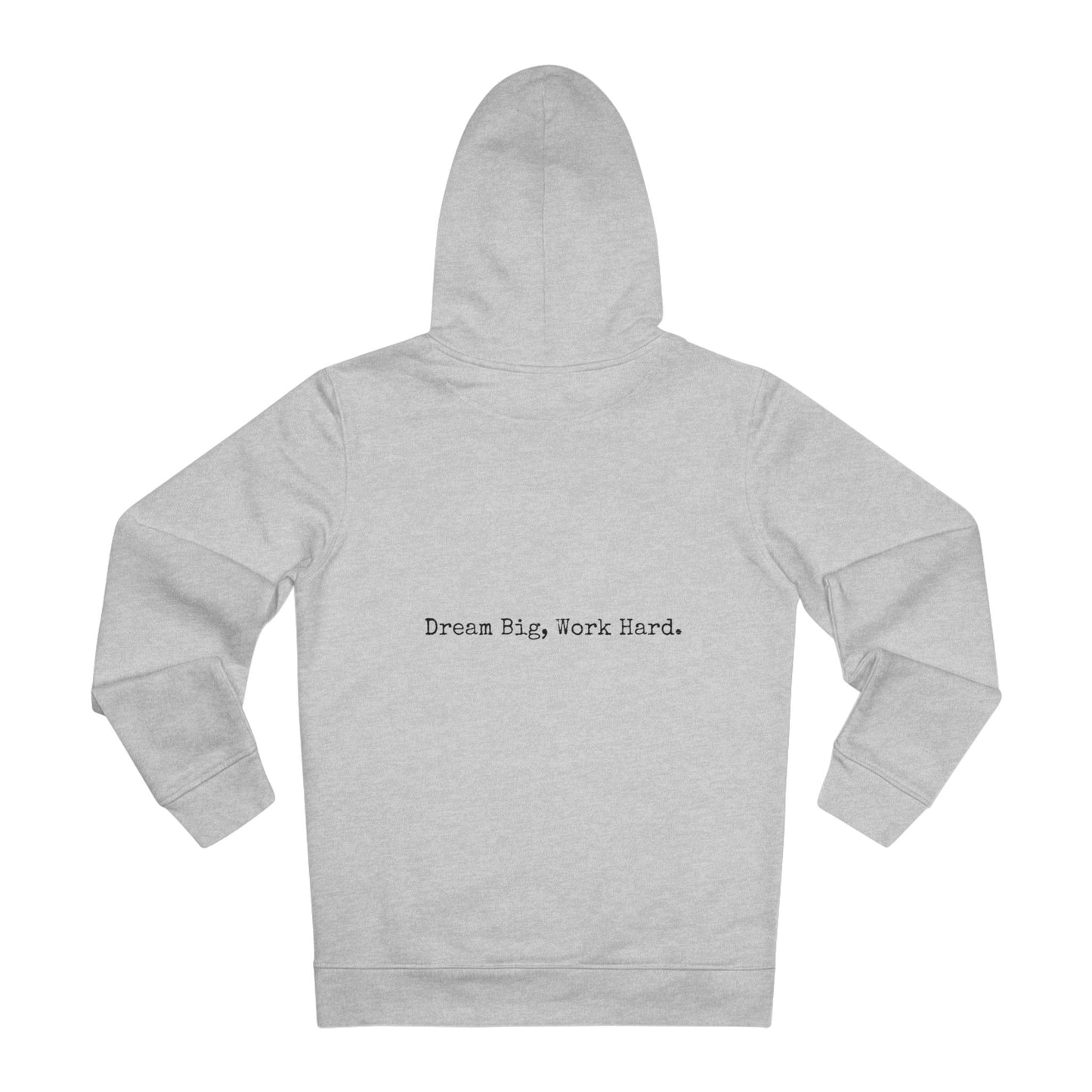 Unisex Cruiser Hoodie - Dream Big, Work Hard.