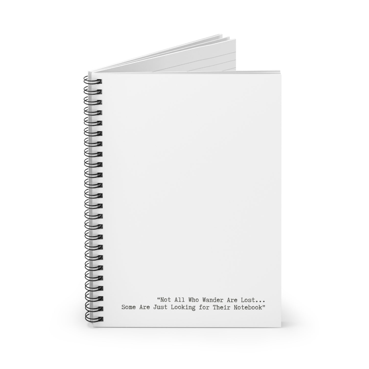 Minimalist Notebook - “Not All Who Wander Are Lost... Some Are Just Looking for Their Notebook”
