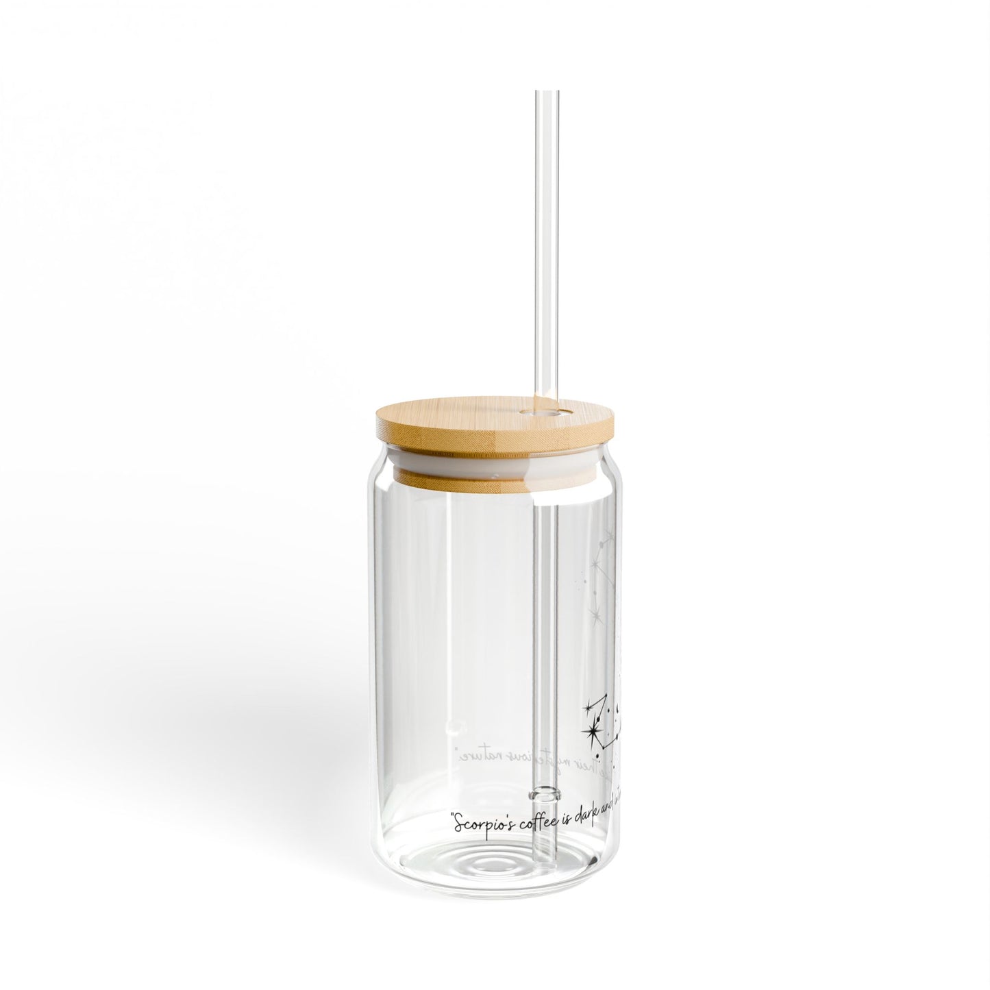 Sipper Glass, 16oz - "Scorpio's coffee is dark and intense, just like their mysterious nature."