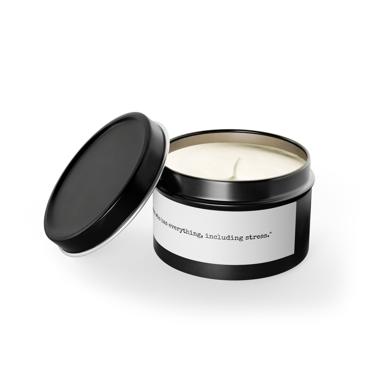 Scented Soy Candle - "For the person who has everything, including stress."