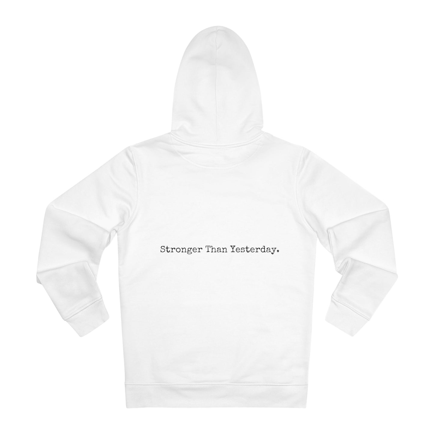 Unisex Cruiser Hoodie - Stronger Than Yesterday.