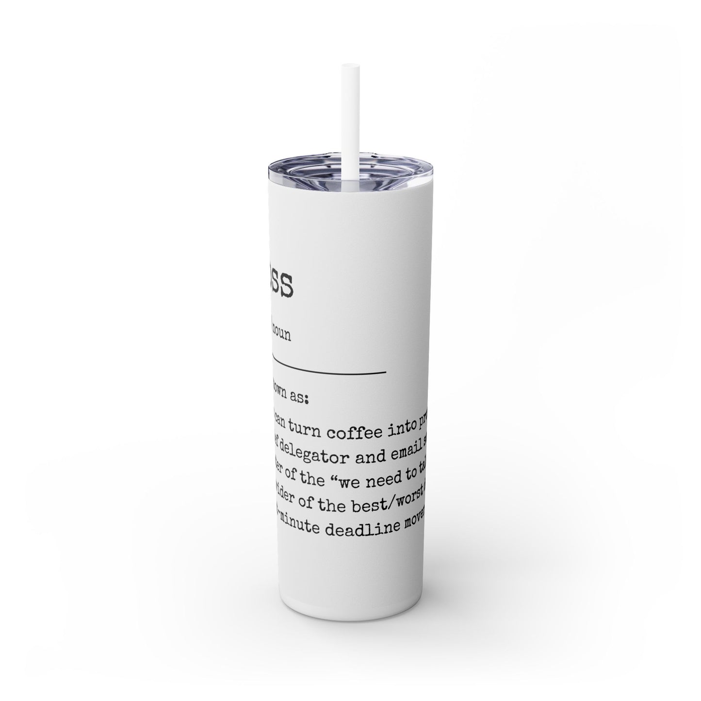 Skinny Tumbler with Straw, 20oz - Boss