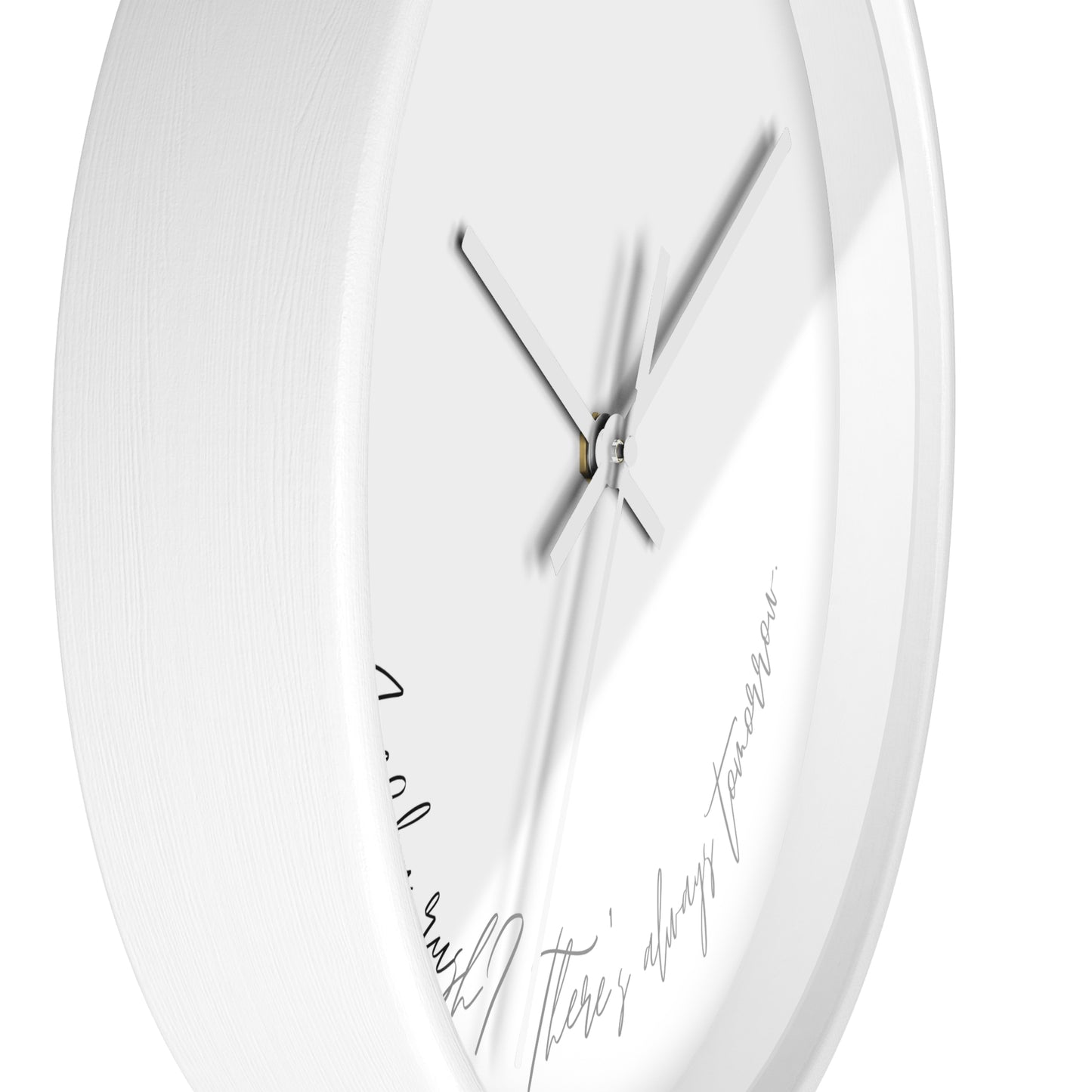 Minimalist Wall Clock - “Why rush? There's always tomorrow.”