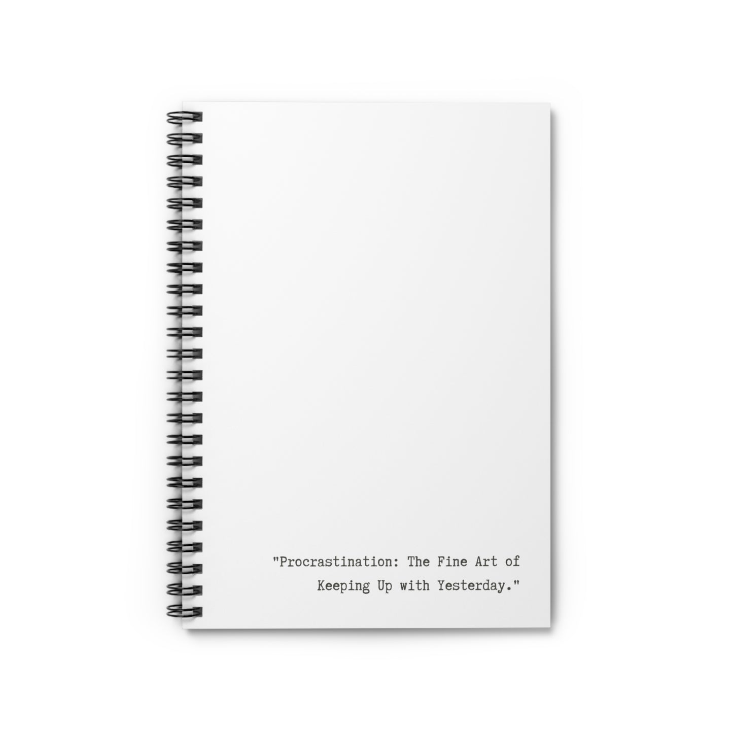 Minimalist Notebook - “Procrastination: The Fine Art of Keeping Up with Yesterday”