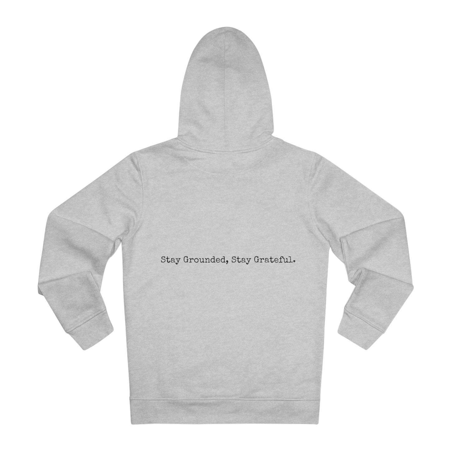 Unisex Cruiser Hoodie - Stay Grounded, Stay Grateful.