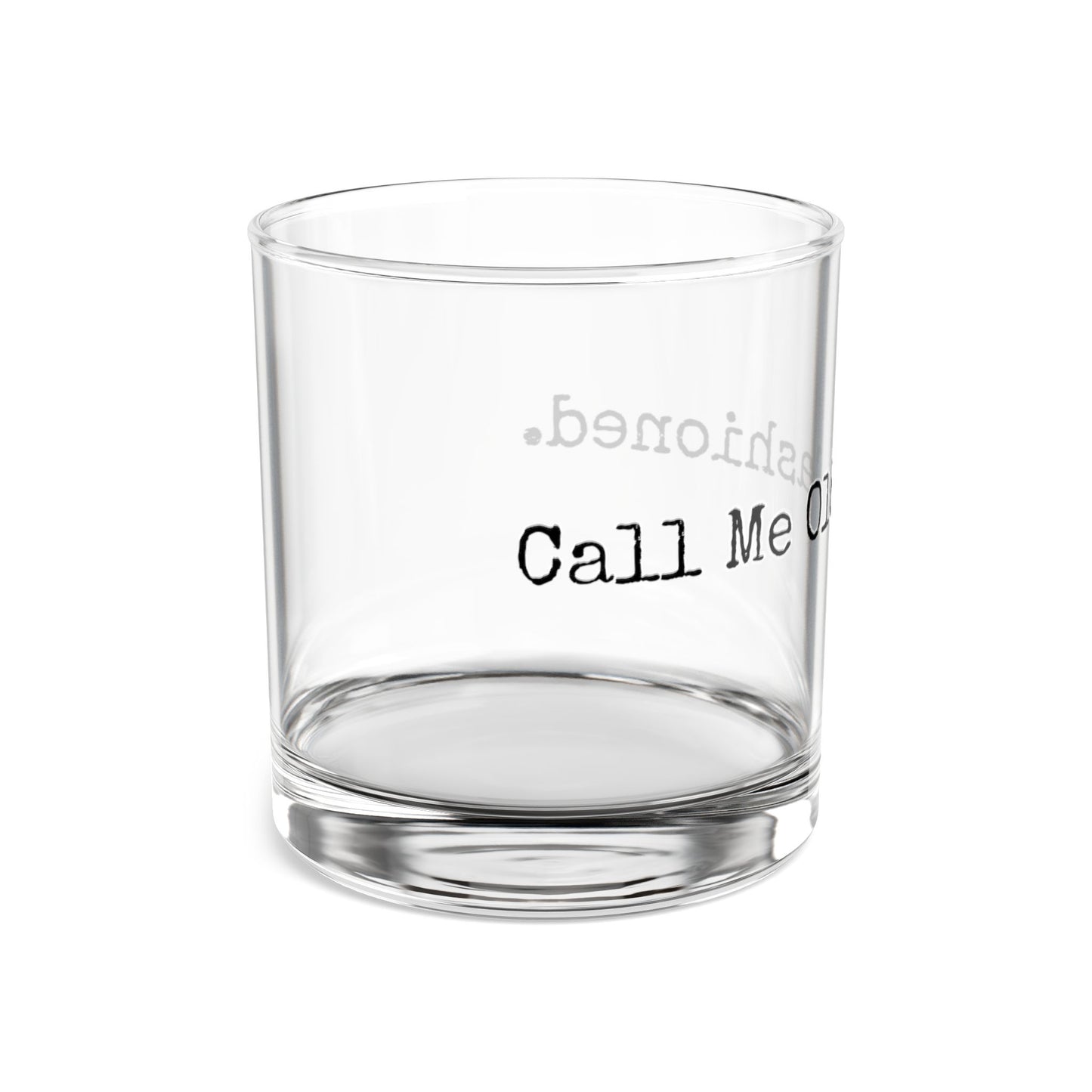 Rocks Glass, 10oz - Call Me Old Fashioned.