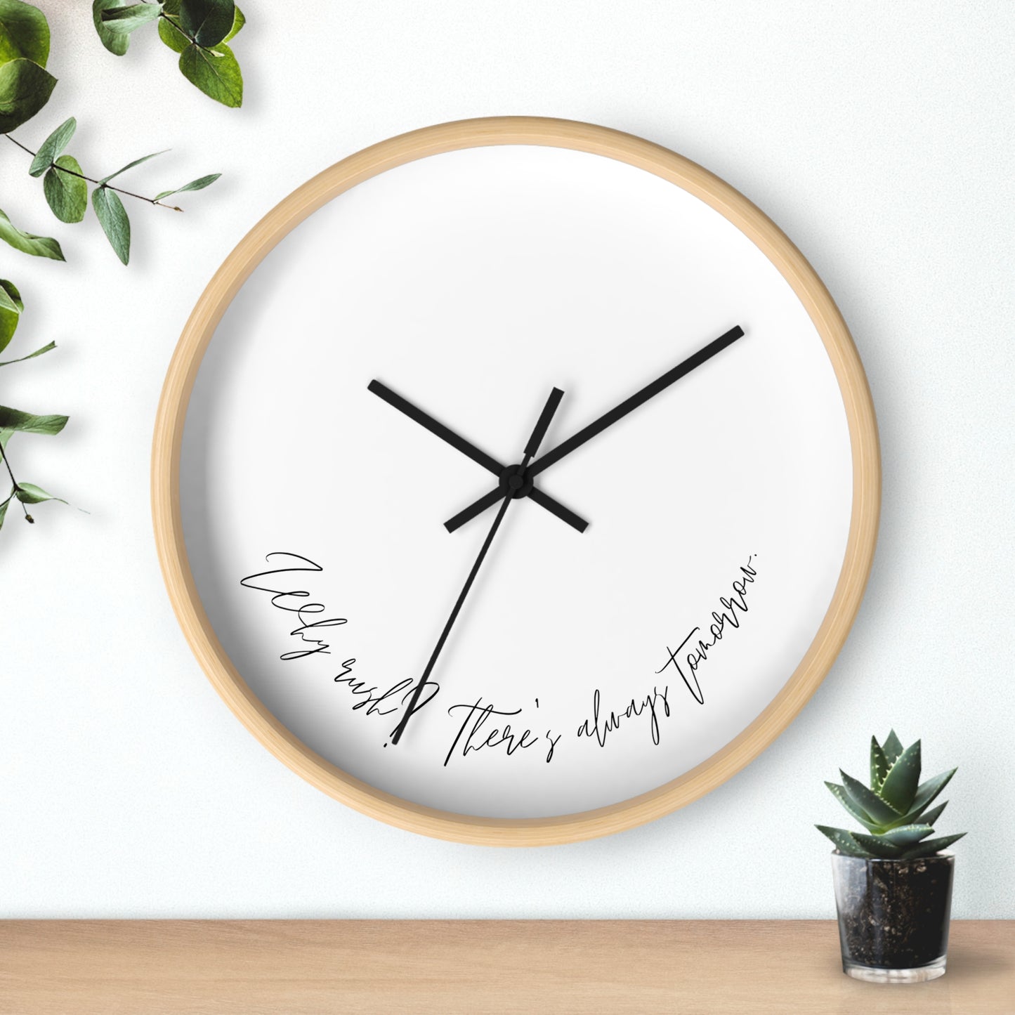 Minimalist Wall Clock - “Why rush? There's always tomorrow.”