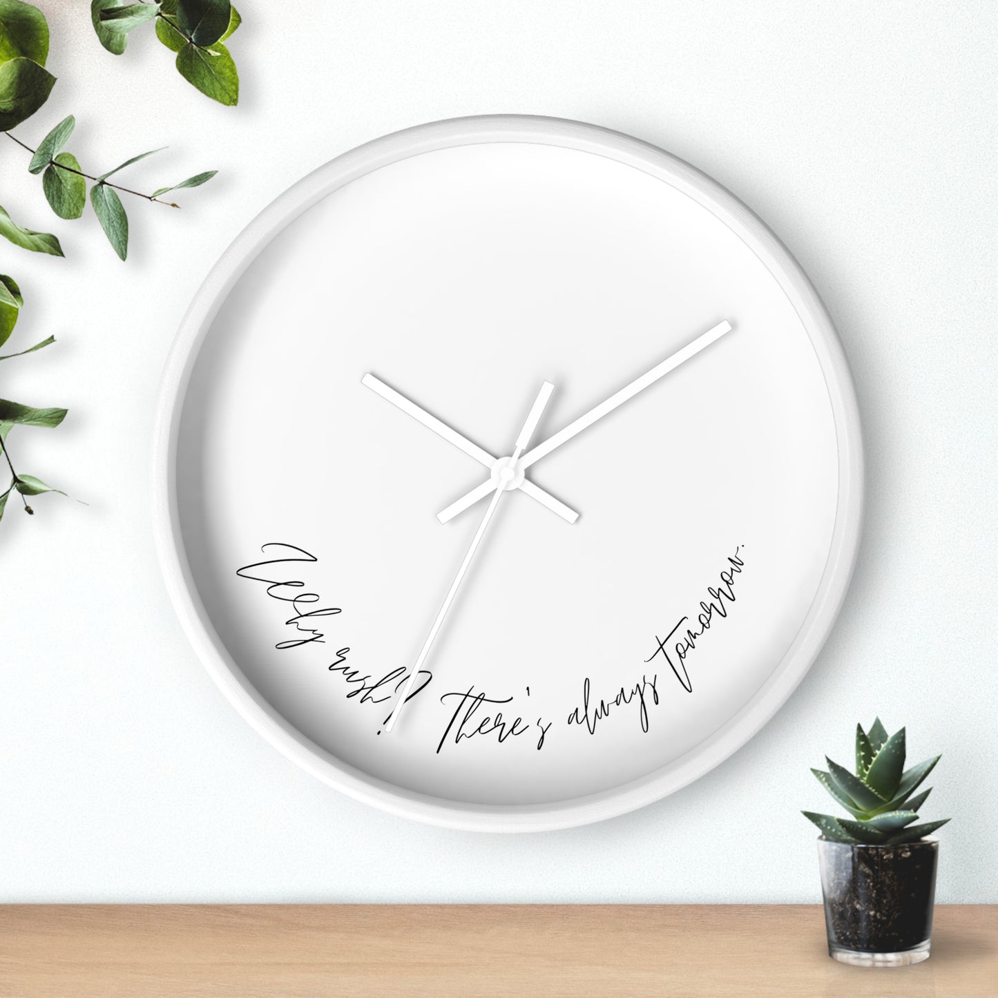 Minimalist Wall Clock - “Why rush? There's always tomorrow.”