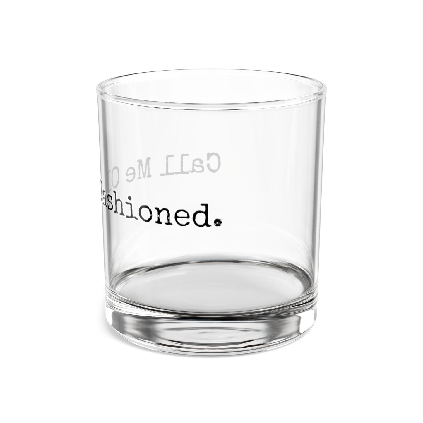 Rocks Glass, 10oz - Call Me Old Fashioned.