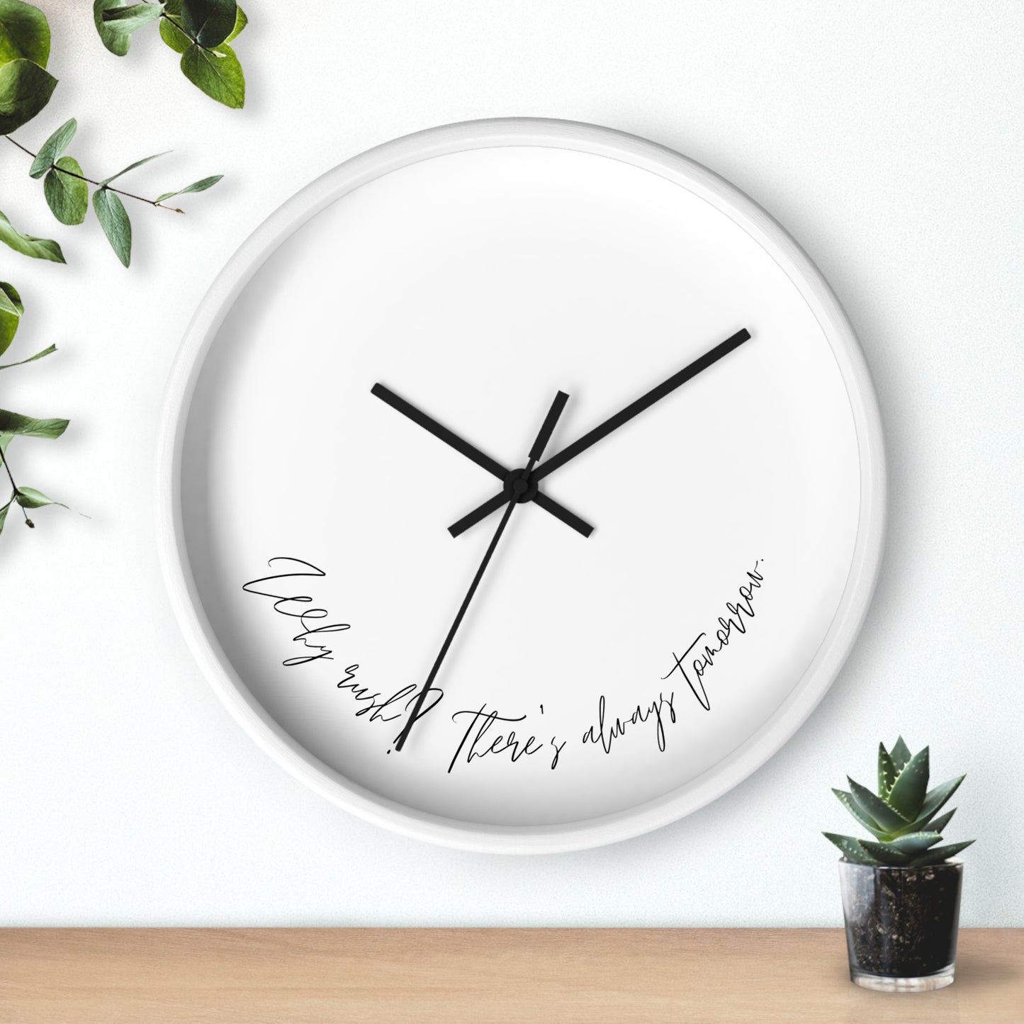 Minimalist Wall Clock - “Why rush? There's always tomorrow.”